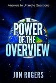 The POWER of the OVERVIEW