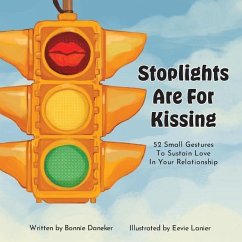 Stoplights Are For Kissing - Daneker, Bonnie B
