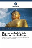 Dharma bedeutet, dein Selbst zu verwirklichen