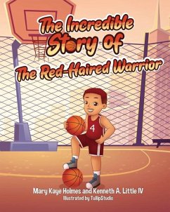 The Incredible Story of the Red-Haired Warrior - Little, Kenneth A; Holmes, Mary Kaye
