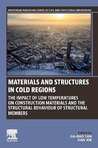 Materials and Structures in Cold Regions - Yan, Jia-Bao; Xie, Jian