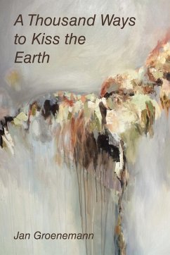 A Thousand Ways to Kiss the Earth Cover A Thousand Ways to Kiss the Earth