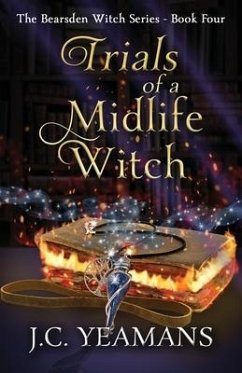 Trials of a Midlife Witch - Yeamans, J C