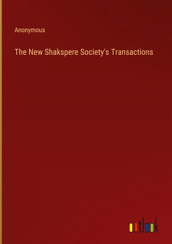 The New Shakspere Society's Transactions - Anonymous