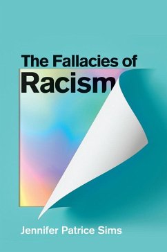 The Fallacies of Racism - Sims, Jennifer Patrice