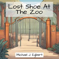 Lost Shoe At The Zoo - Egbert, Michael J.