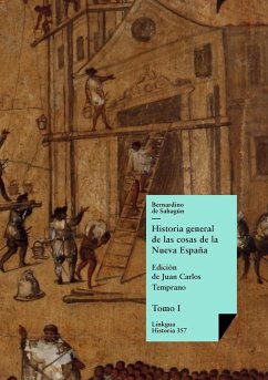 Historia general de las cosas de la Nueva España - Sahagún, Bernardino De