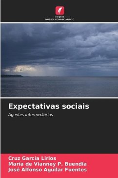 Expectativas sociais - García Lirios, Cruz;P. Buendia, María de Vianney;Aguilar Fuentes, José Alfonso