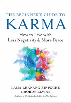 The Beginner's Guide to Karma - Rinpoche, Lama Lhanang; Levine, Mordy