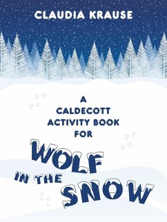 A Caldecott Activity Book for Wolf in the Snow - Krause, Claudia