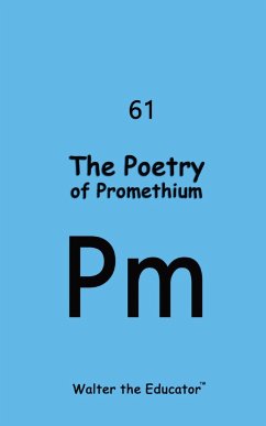 The Poetry of Promethium - Walter the Educator