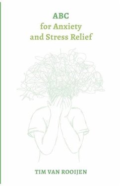 ABC for Anxiety and Stress Relief - Rooijen, Tim van
