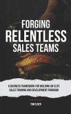 Forging Relentless Sales Teams