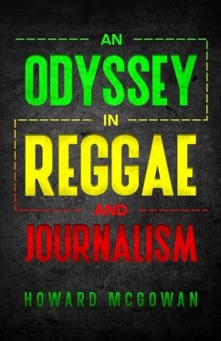 An Odyssey in Reggae and Journalism - McGowan, Howard