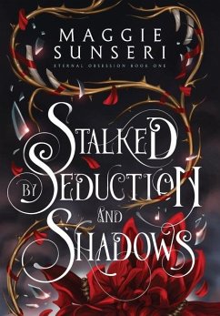 Stalked by Seduction and Shadows - Sunseri, Maggie
