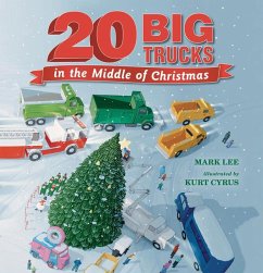 Twenty Big Trucks in the Middle of Christmas - Lee, Mark