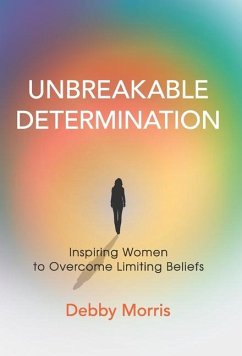 Unbreakable Determination - Morris, Debby