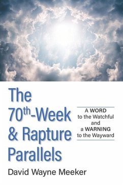 The 70th-Week & Rapture Parallels - Meeker, David