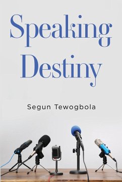Speaking Destiny - Tewogbola, Segun
