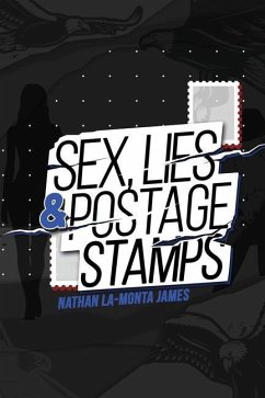 Sex, Lies, and Postage Stamps - James, Nathan La-Monta