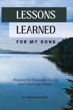 Lessons Learned for my Sons - Watson, David