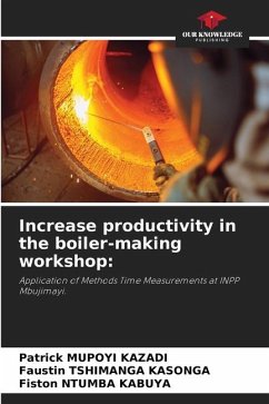 Increase productivity in the boiler-making workshop: - MUPOYI KAZADI, Patrick;TSHIMANGA KASONGA, Faustin;NTUMBA KABUYA, Fiston