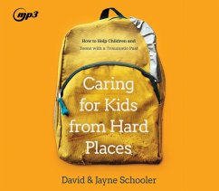 Caring for Kids from Hard Places - Schooler, David; Schooler, Jayne
