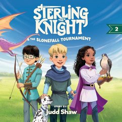 Sterling the Knight and the Slonefall Tournament - Shaw, Judd