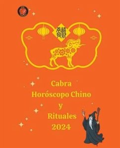 Cabra Horóscopo Chino y Rituales 2024 - Rubi, Alina A; Rubi, Angeline