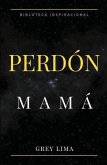 Perdón Mamá Perdón Mamá