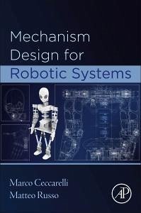 Mechanism Design for Robotic Systems - Ceccarelli, Marco; Russo, Matteo