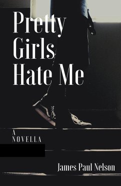 Pretty Girls Hate Me - Nelson, James Paul