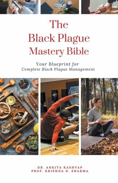 The Black Plague Mastery Bible - Kashyap, Ankita; Sharma, Krishna N.