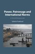 Power, Patronage and International Norms - Bild 1