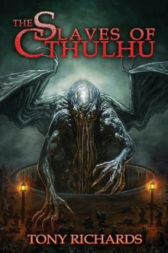 The Slaves of Cthulhu - Richards, Tony