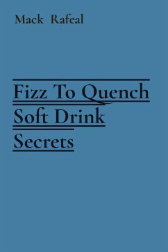 Fizz To Quench Soft Drink Secrets - Rafeal, Mack