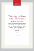 Technology and Power in the Early American Cotton Industry Technology and Power in the Early American Cotton Industry