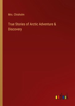 True Stories of Arctic Adventure & Discovery