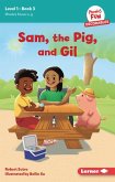 Sam, the Pig, and Gil