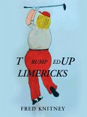 TRUMPed up Limericks