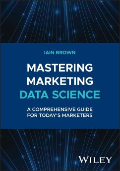 Mastering Marketing Data Science - Brown, Iain (University of Southampton, UK)