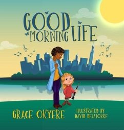 Good Morning Life - Okyere, Grace