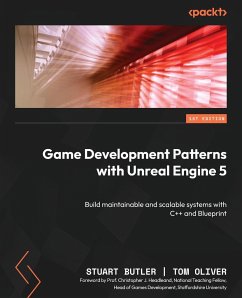 Game Development Patterns with Unreal Engine 5 - Butler, Stuart; Oliver, Tom