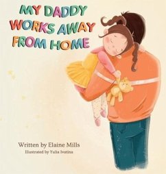 My Daddy Works Away From Home - Mills, Elaine