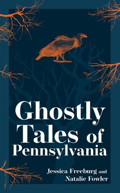 Ghostly Tales of Pennsylvania - Freeburg, Jessica; Fowler, Natalie