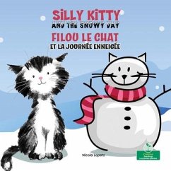Silly Kitty and the Snowy Day (Filou Le Chat Et La Journée Enneigée) Bilingual Eng/Fre - Lopetz, Nicola