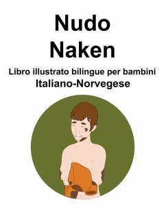 Italiano-Norvegese Nudo / Naken Libro illustrato bilingue per bambini - Carlson, Richard