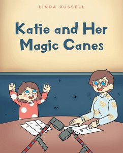 Katie and Her Magic Canes - Russell, Linda