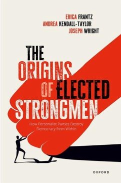The Origins of Elected Strongmen - Frantz, Erica; Kendall-Taylor, Andrea; Wright, Joe