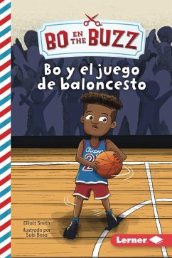 Bo Y El Juego de Baloncesto (Bo and the Basketball Game) - Smith, Elliott